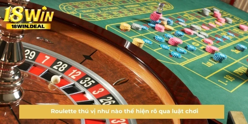 Roulette thú vị như nào thể hiện rõ qua luật chơi