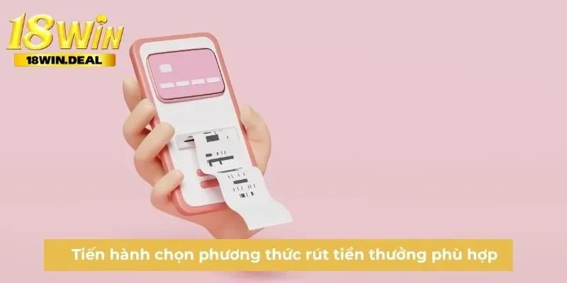 Tiến hành chọn phương thức rút tiền thưởng phù hợp